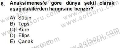 İlkçağ Felsefesi Dersi Ara Sınavı Deneme Sınav Soruları 6. Soru