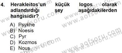 İlkçağ Felsefesi Dersi 2014 - 2015 Yılı (Final) Dönem Sonu Sınav Soruları 4. Soru