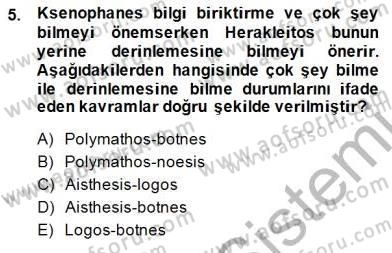 İlkçağ Felsefesi Dersi 2014 - 2015 Yılı (Final) Dönem Sonu Sınav Soruları 5. Soru