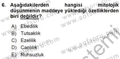 İlkçağ Felsefesi Dersi Ara Sınavı Deneme Sınav Soruları 6. Soru