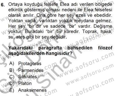 İlkçağ Felsefesi Dersi 2015 - 2016 Yılı (Final) Dönem Sonu Sınav Soruları 6. Soru