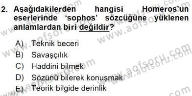 İlkçağ Felsefesi Dersi Ara Sınavı Deneme Sınav Soruları 2. Soru