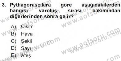 İlkçağ Felsefesi Dersi 2016 - 2017 Yılı (Final) Dönem Sonu Sınav Soruları 3. Soru