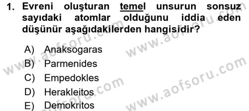 İlkçağ Felsefesi Dersi 2017 - 2018 Yılı (Final) Dönem Sonu Sınav Soruları 1. Soru