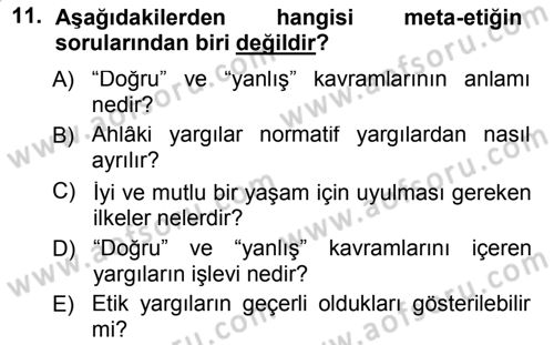 Etik Dersi 2012 - 2013 Yılı (Final) Dönem Sonu Sınav Soruları 11. Soru
