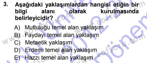 Etik Dersi 2012 - 2013 Yılı (Final) Dönem Sonu Sınav Soruları 3. Soru