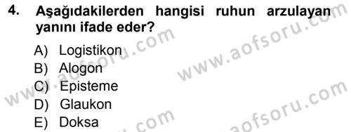 Etik Dersi 2012 - 2013 Yılı (Final) Dönem Sonu Sınav Soruları 4. Soru