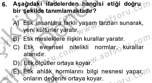 Etik Dersi 2013 - 2014 Yılı (Vize) Ara Sınav Soruları 6. Soru