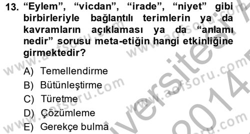 Etik Dersi 2013 - 2014 Yılı (Final) Dönem Sonu Sınav Soruları 13. Soru