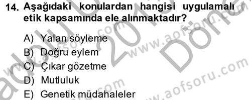 Etik Dersi 2013 - 2014 Yılı (Final) Dönem Sonu Sınav Soruları 14. Soru