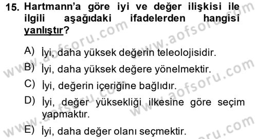 Etik Dersi 2013 - 2014 Yılı (Final) Dönem Sonu Sınav Soruları 15. Soru