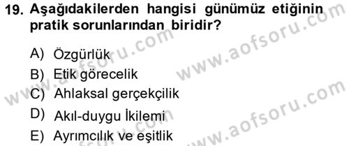 Etik Dersi 2013 - 2014 Yılı (Final) Dönem Sonu Sınav Soruları 19. Soru