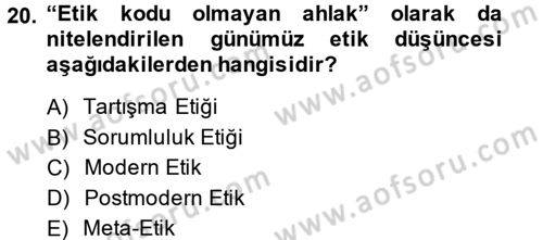 Etik Dersi 2013 - 2014 Yılı (Final) Dönem Sonu Sınav Soruları 20. Soru