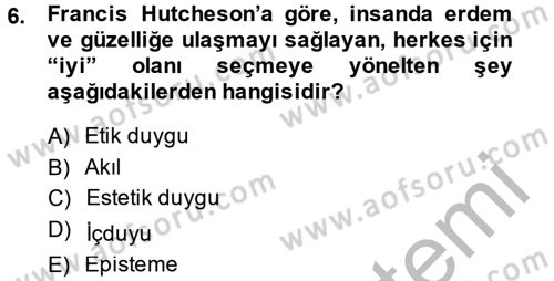 Etik Dersi 2013 - 2014 Yılı (Final) Dönem Sonu Sınav Soruları 6. Soru