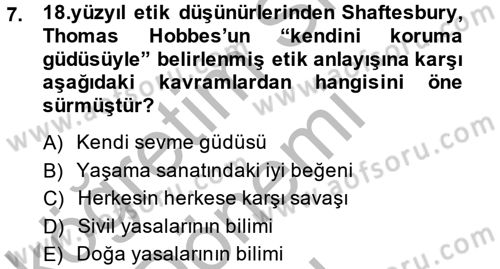 Etik Dersi 2013 - 2014 Yılı (Final) Dönem Sonu Sınav Soruları 7. Soru