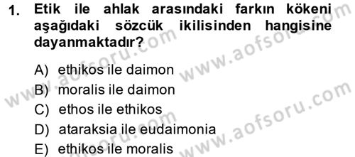 Etik Dersi Ara Sınavı Deneme Sınav Soruları 1. Soru