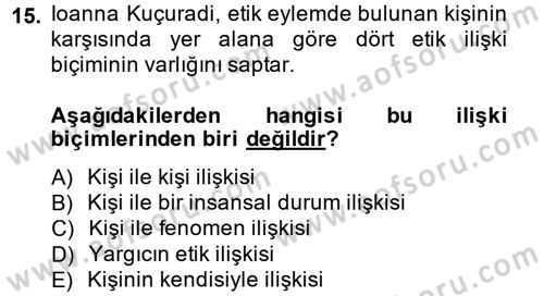 Etik Dersi 2014 - 2015 Yılı (Final) Dönem Sonu Sınav Soruları 15. Soru