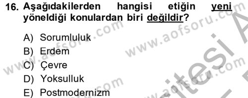 Etik Dersi 2014 - 2015 Yılı (Final) Dönem Sonu Sınav Soruları 16. Soru