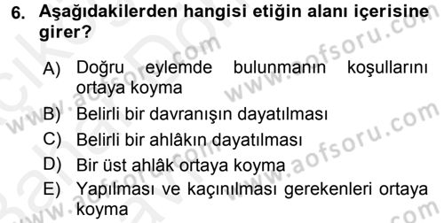 Etik Dersi 2015 - 2016 Yılı (Vize) Ara Sınav Soruları 6. Soru