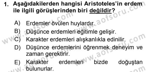 Etik Dersi 2015 - 2016 Yılı (Final) Dönem Sonu Sınav Soruları 1. Soru