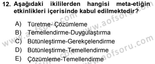 Etik Dersi 2015 - 2016 Yılı (Final) Dönem Sonu Sınav Soruları 12. Soru