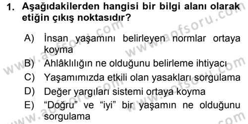 Etik Dersi Ara Sınavı Deneme Sınav Soruları 1. Soru