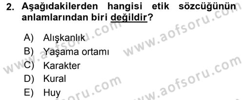 Etik Dersi 2016 - 2017 Yılı (Vize) Ara Sınav Soruları 2. Soru