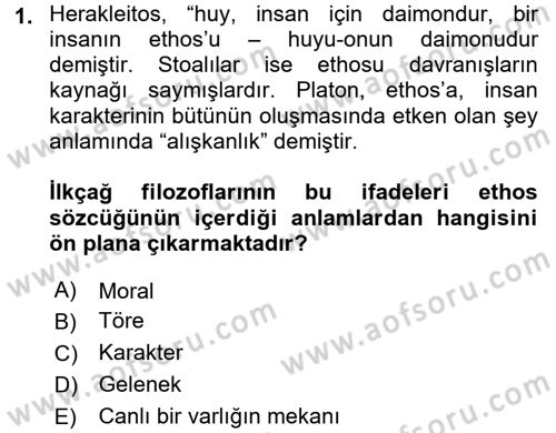 Etik Dersi 2017 - 2018 Yılı (Final) Dönem Sonu Sınav Soruları 1. Soru