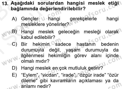 Etik Dersi 2017 - 2018 Yılı (Final) Dönem Sonu Sınav Soruları 13. Soru