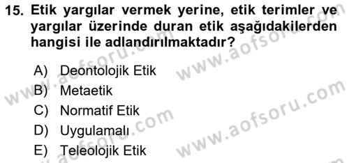 Etik Dersi 2018 - 2019 Yılı (Final) Dönem Sonu Sınav Soruları 15. Soru