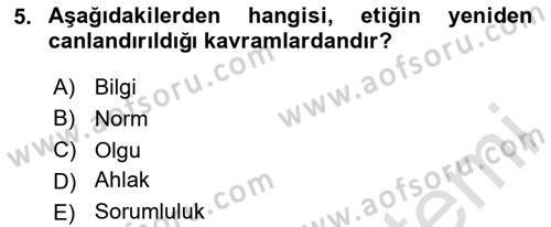 Etik Dersi Ara Sınavı Deneme Sınav Soruları 5. Soru