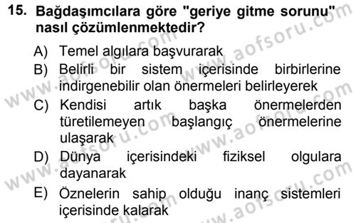 Epistemoloji Dersi 2012 - 2013 Yılı (Final) Dönem Sonu Sınav Soruları 15. Soru