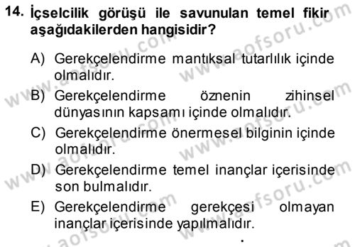 Epistemoloji Dersi 2013 - 2014 Yılı (Final) Dönem Sonu Sınav Soruları 14. Soru