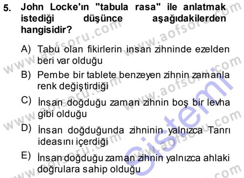 Epistemoloji Dersi 2013 - 2014 Yılı (Final) Dönem Sonu Sınav Soruları 5. Soru