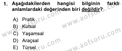 Epistemoloji Dersi Ara Sınavı Deneme Sınav Soruları 1. Soru