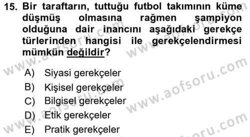 Epistemoloji Dersi 2015 - 2016 Yılı (Final) Dönem Sonu Sınav Soruları 15. Soru