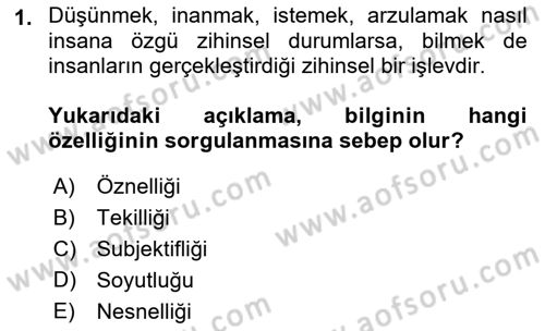 Epistemoloji Dersi 2017 - 2018 Yılı (Vize) Ara Sınav Soruları 1. Soru