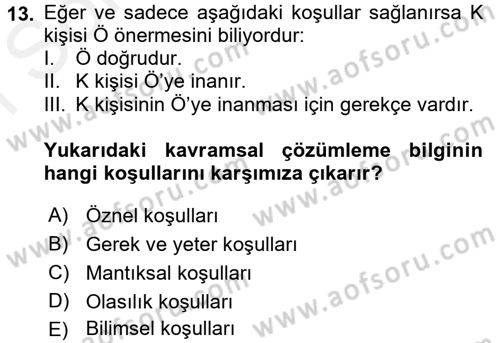 Epistemoloji Dersi 2017 - 2018 Yılı (Final) Dönem Sonu Sınav Soruları 13. Soru