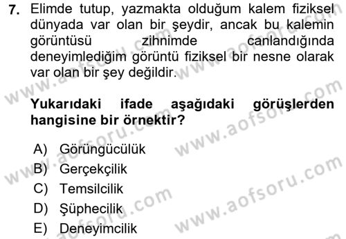 Epistemoloji Dersi 2017 - 2018 Yılı (Final) Dönem Sonu Sınav Soruları 7. Soru