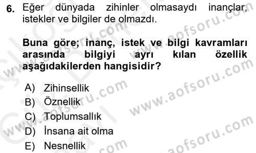 Epistemoloji Dersi 2018 - 2019 Yılı (Vize) Ara Sınav Soruları 6. Soru
