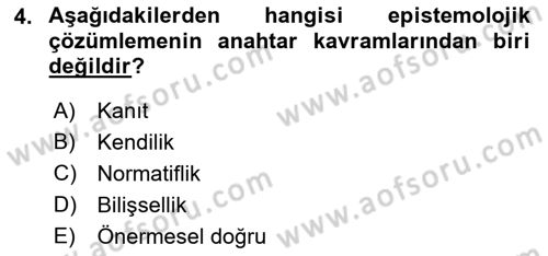 Epistemoloji Dersi 2018 - 2019 Yılı (Final) Dönem Sonu Sınav Soruları 4. Soru
