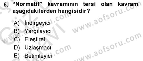 Epistemoloji Dersi 2019 - 2020 Yılı (Vize) Ara Sınavı 6. Soru