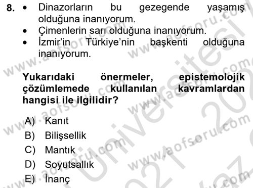 Epistemoloji Dersi 2021 - 2022 Yılı Yaz Okulu Sınav Soruları 8. Soru