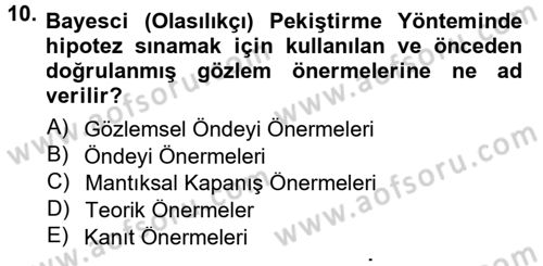 Bilim Felsefesi Dersi 2012 - 2013 Yılı (Final) Dönem Sonu Sınav Soruları 10. Soru
