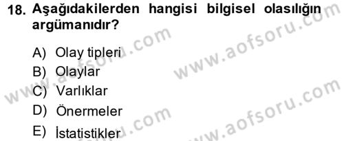 Bilim Felsefesi Dersi 2014 - 2015 Yılı (Vize) Ara Sınav Soruları 18. Soru