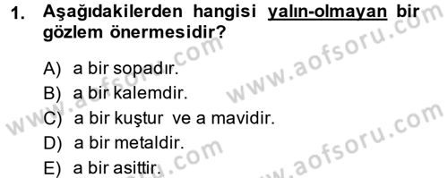 Bilim Felsefesi Dersi 2014 - 2015 Yılı (Final) Dönem Sonu Sınav Soruları 1. Soru