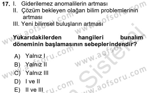 Bilim Felsefesi Dersi 2016 - 2017 Yılı (Final) Dönem Sonu Sınav Soruları 17. Soru