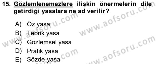 Bilim Felsefesi Dersi 2017 - 2018 Yılı 3 Ders Sınav Soruları 15. Soru