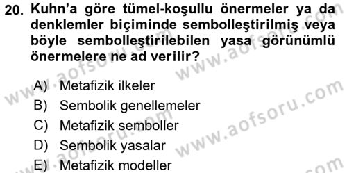 Bilim Felsefesi Dersi 2017 - 2018 Yılı (Final) Dönem Sonu Sınav Soruları 20. Soru