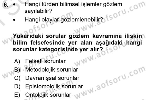 Bilim Felsefesi Dersi 2021 - 2022 Yılı (Final) Dönem Sonu Sınav Soruları 6. Soru